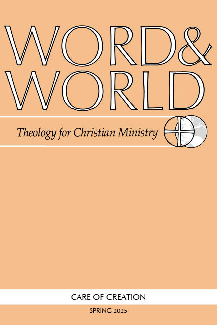 Cover of "Word & World" with a peach background and text about theology for Christian ministry, featuring a cross and globe emblem. Transcribed Text: WORD & WORLD Theology for Christian Ministry CARE OF CREATION SPRING 2025